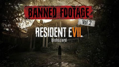 Resident Evil 7 Biohazard - Banned Footage Vol. 2