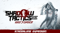 Shadow Tactics: Blades of the Shogun - Aiko&#039;s Choice