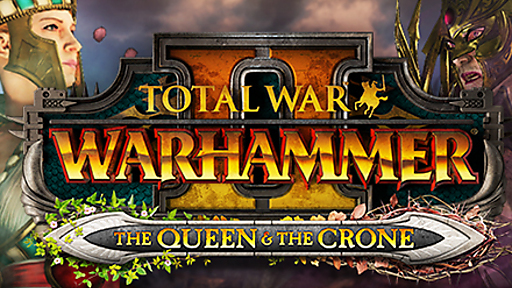 Total War™: WARHAMMER® II - The Queen &amp; The Crone