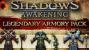 Shadows: Awakening –  Legendary Armory Pack