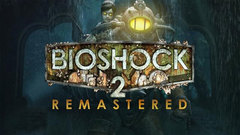 BioShock® 2 Remastered