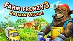 Farm Frenzy 3: Russian Village