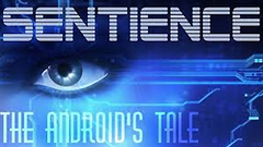 Sentience: The Android&#039;s Tale