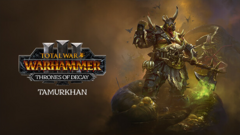 Total War: WARHAMMER III - Tamurkhan – Thrones of Decay