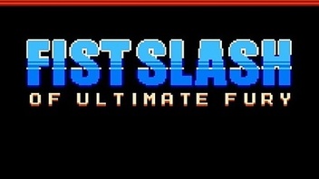 Fist Slash: Of Ultimate Fury