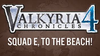 Valkyria Chronicles 4: SQUAD E, TO THE BEACH!