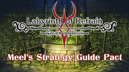 Labyrinth of Refrain: Coven of Dusk - Meel&#039;s Strategy Guide Pact