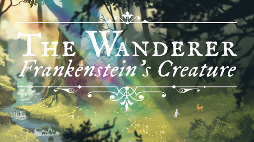 The Wanderer: Frankenstein&#039;s Creature